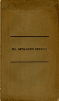 Remarks of the Hon. Peleg Sprague at Faneuil Hall : before the citizens of Boston and its vicinity, upon the character and services of Gen. William Henry Harrison, of Ohio, the Whig candidate for the presidency of the United States