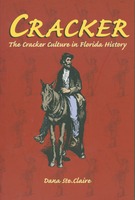 Cracker: the cracker culture in Florida history