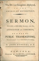 The Divine goodness displayed, in the American Revolution : a sermon, preached in New-York, December 11th, 1783. Appointed by Congress, as a day of public thanksgiving, throughout the United States