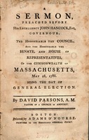 A sermon, preached before His Excellency John Hancock, Esq., governour; the honourable the Council, and the honourable the Senate, and House of Representatives, of the commonwealth of Massachusetts, May 28, 1788 : 