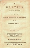 An oration delivered at Conway, July 4, 1804 : being the anniversary of the independence of the United States of America by the Hon. Samuel Taggart, member of Congress.