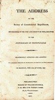 The address of the Society of Constitutional Republicans, established in the city and county of Philadelphia, to the Republicans of Pennsylvania. 