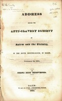 Address before the Anti-Slavery Society of Salem and the vicinity : in the South Meeting-House, in Salem, February 24, 1834 Cyrus Pitt Grosvenor.