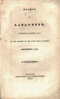 Eulogy on Lafayette, delivered in Faneuil hall, at the request of the young men of Boston, September 6, 1834.
