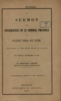 A sermon of the consequences of an immoral principle and false idea of life. Preached at the Music Hall, in Boston, on Sunday, November 26, 1854.