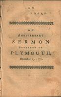 An anniversary sermon preached at Plymouth, December 23, 1776 : In grateful memory of the first landing of our worthy ancestors in that place, An. Dom. 1620.