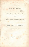An address delivered at Lenox : on the first of August 1842, the anniversary of emancipation in the British West Indies by William E. Channing.