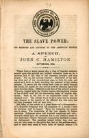The slave power : its heresies and injuries to the American people : a speech