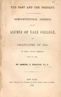 The past and the present : semi-centennial address to the alumni of Yale College, and graduates of 1814, at their annual meeting, July 27, 1864