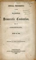 Official proceedings of the National Democratic Convention : held in Cincinnati, June 2-6, 1856 ; published by order of the convention.