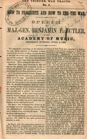 How to prosecute and how to end the war. : Speech of Maj.-Gen. Benjamin F. Butler, at the Academy of Music, Thursday evening, April 2, 1863.