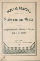 General Garfield as a statesman and orator : paragraphs from his speeches in Congress and on the stump