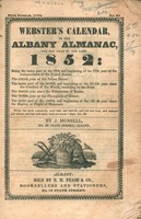 Webster's calendar, or, The Albany almanac, for the year of our Lord 1852 : being the latter part of the 76th and beginning of the 77th year of the independence of the United States